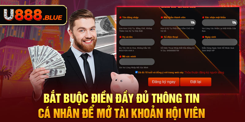 Bắt buộc điền đầy đủ thông tin cá nhân để mở tài khoản hội viên