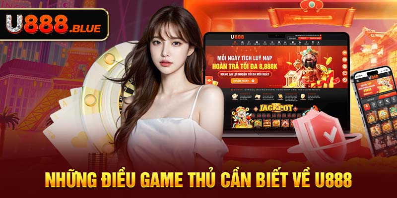 Những điều game thủ cần biết về U888