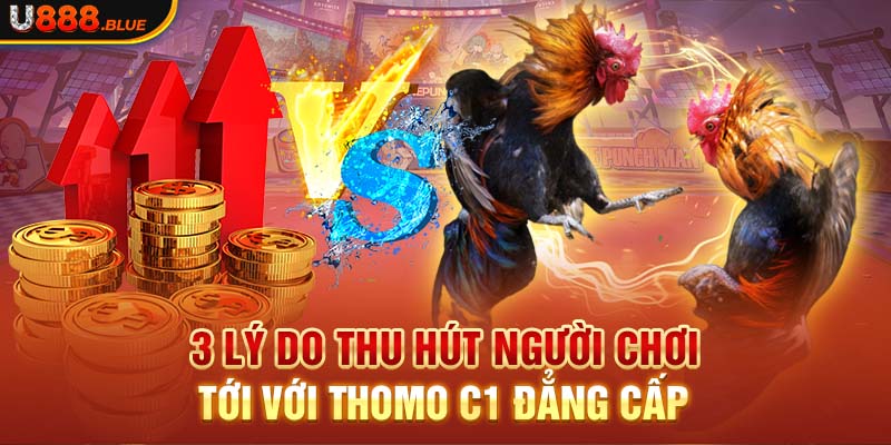 3 lý do thu hút người chơi tới với Thomo C1 đẳng cấp