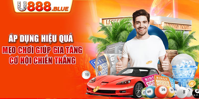 Áp dụng hiệu quả mẹo chơi giúp gia tăng cơ hội chiến thắng