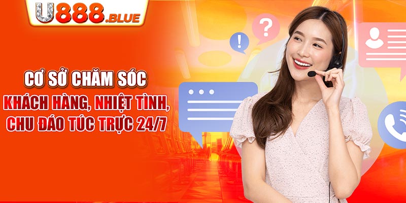 Cơ sở chăm sóc khách hàng, nhiệt tình, chu đáo túc trực 24/7