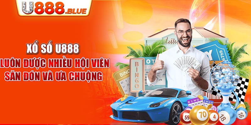 Xổ số U888 luôn được nhiều hội viên săn đón và ưa chuộng