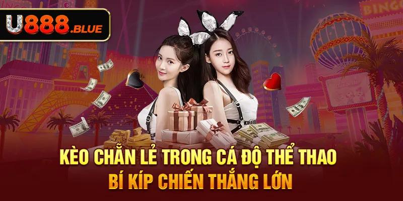 Kèo Chẵn Lẻ Trong Cá Độ Thể Thao - Bí Kíp Chiến Thắng Lớn