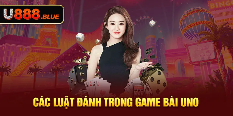 Các luật đánh trong game bài Uno